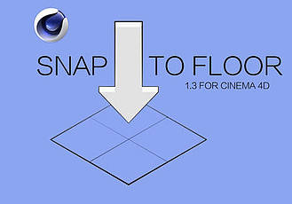 C4D插件：地面吸附对齐插件 Snap To Floor 1.3 for Cinema 4D Win/Mac